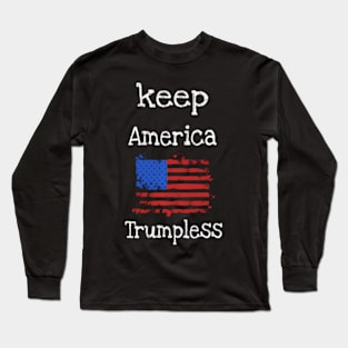 Keep America Trumpless Usa Flag Long Sleeve T-Shirt